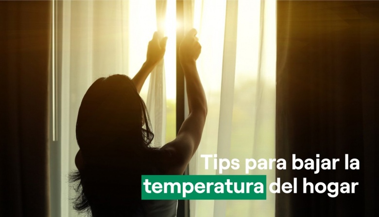 Tips para bajar la temperatura de los ambientes