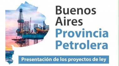Se presentan los proyectos de ley de Buenos Aires: Provincia Petrolera