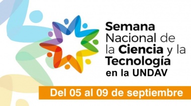 Llega la Semana Nacional de la Ciencia y la Tecnología a la UNDAV