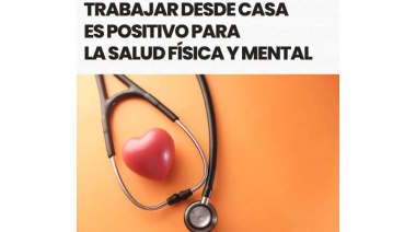 Trabajar desde casa es positivo para la salud física y mental