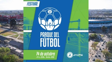 Se viene el Festival Parque del Fútbol en Avellaneda