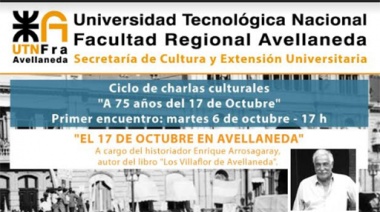 La UTN Avellaneda realiza ciclo de charlas culturales “A 75 años del 17 de octubre”