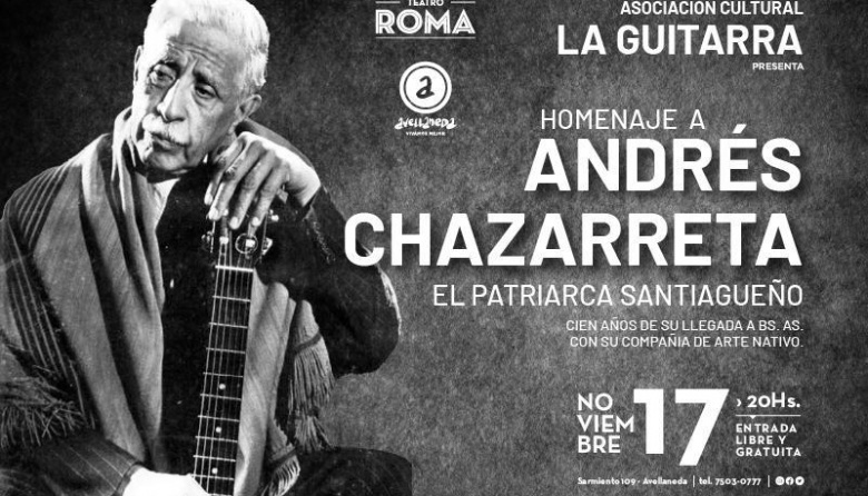 Homenaje a Andrés Chazarreta en el Teatro Roma