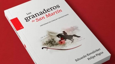 "Los granaderos de San Martín", nuevo libro de Felipe Pigna y Eduardo Kovalivker