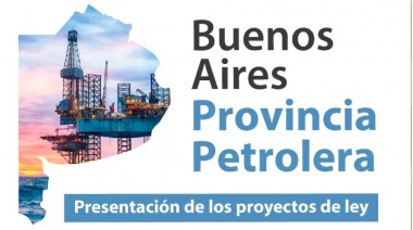 Se presentan los proyectos de ley de Buenos Aires: Provincia Petrolera
