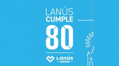 Lanús Gobierno prepara los festejos por el 80° aniversario de la ciudad