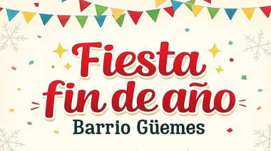 Fiesta de Fin de Año en el Barrio Güemes: cultura, feria y teatro