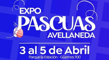 Llega la Expo Pascuas a Avellaneda con gastronomía, música y actividades para toda la familia