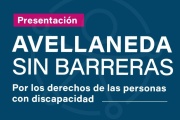 Se presenta “Avellaneda Sin Barreras”, una iniciativa para fortalecer los derechos de las personas con discapacidad